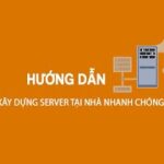 Xây dựng server tại nhà dùng làm VPS chạy website
