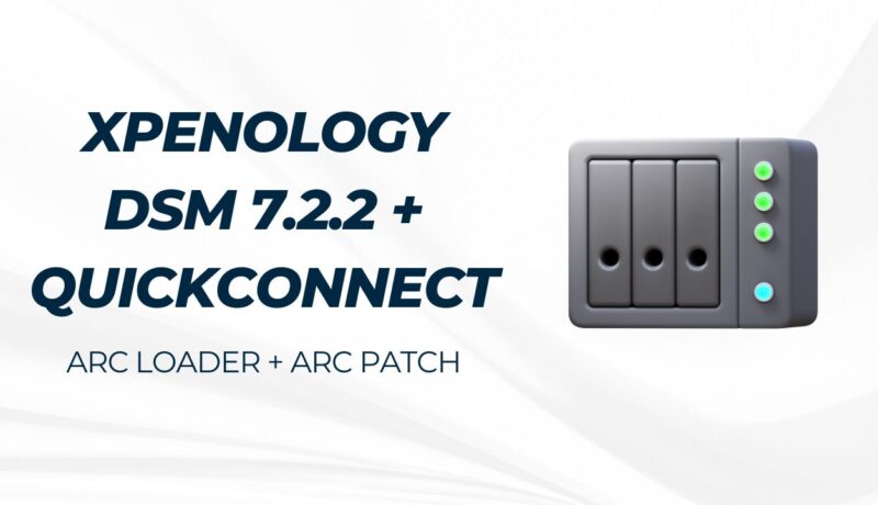 Cài đặt Xpenology DSM 7.2.2 sử dụng ARC Loader + kích hoạt QuickConnect Cài đặt Xpenology DSM 7.2.2 sử dụng ARC Loader + kích hoạt QuickConnect