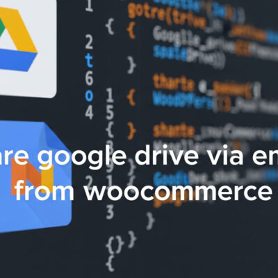 Hướng Dẫn Share File Google Drive Trên Woocommerce Khi Thanh Toán Hoàn Thành