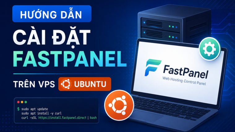 Hướng dẫn cài đặt FastPanel trên VPS Ubuntu